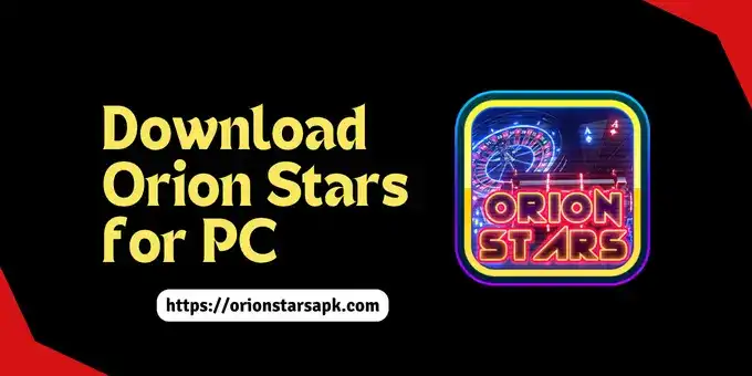 Download Orion Stars on PC - 2025 1 Orion Stars on PC