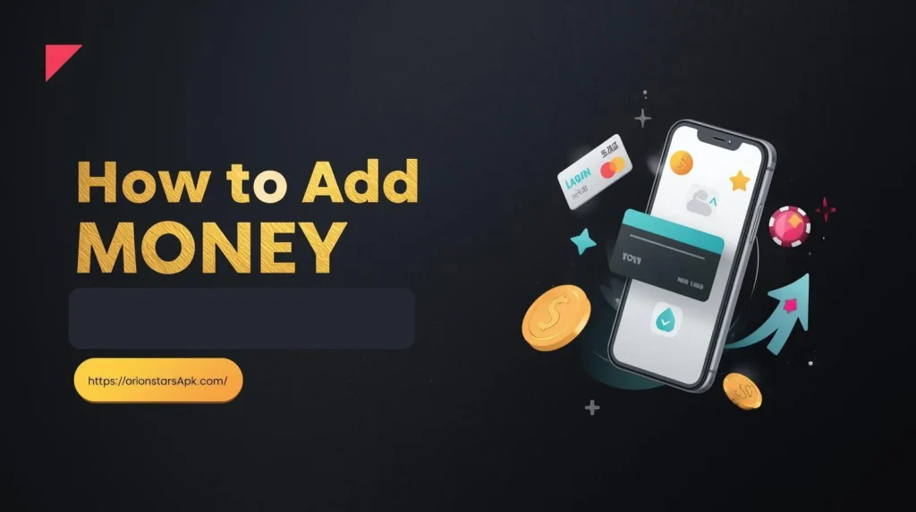 Add money to Orion Stars