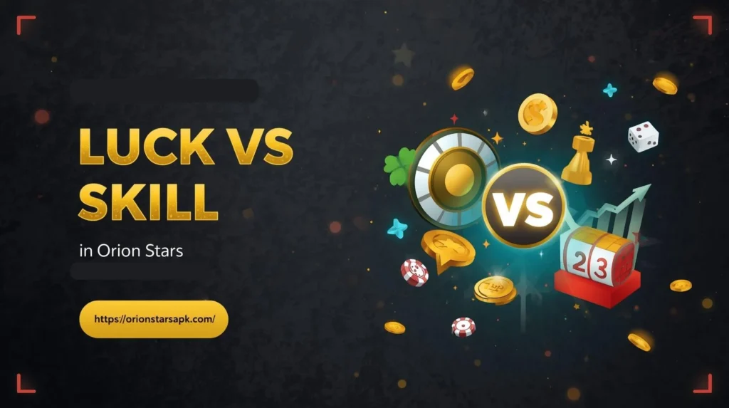 Luck vs Skill in Orion Stars
