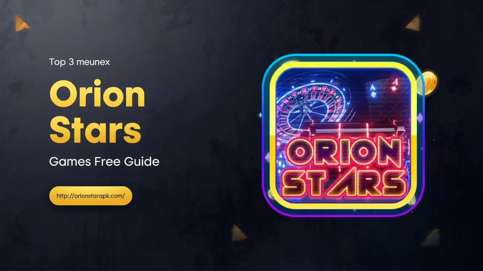 Orion Stars Games Free Guide