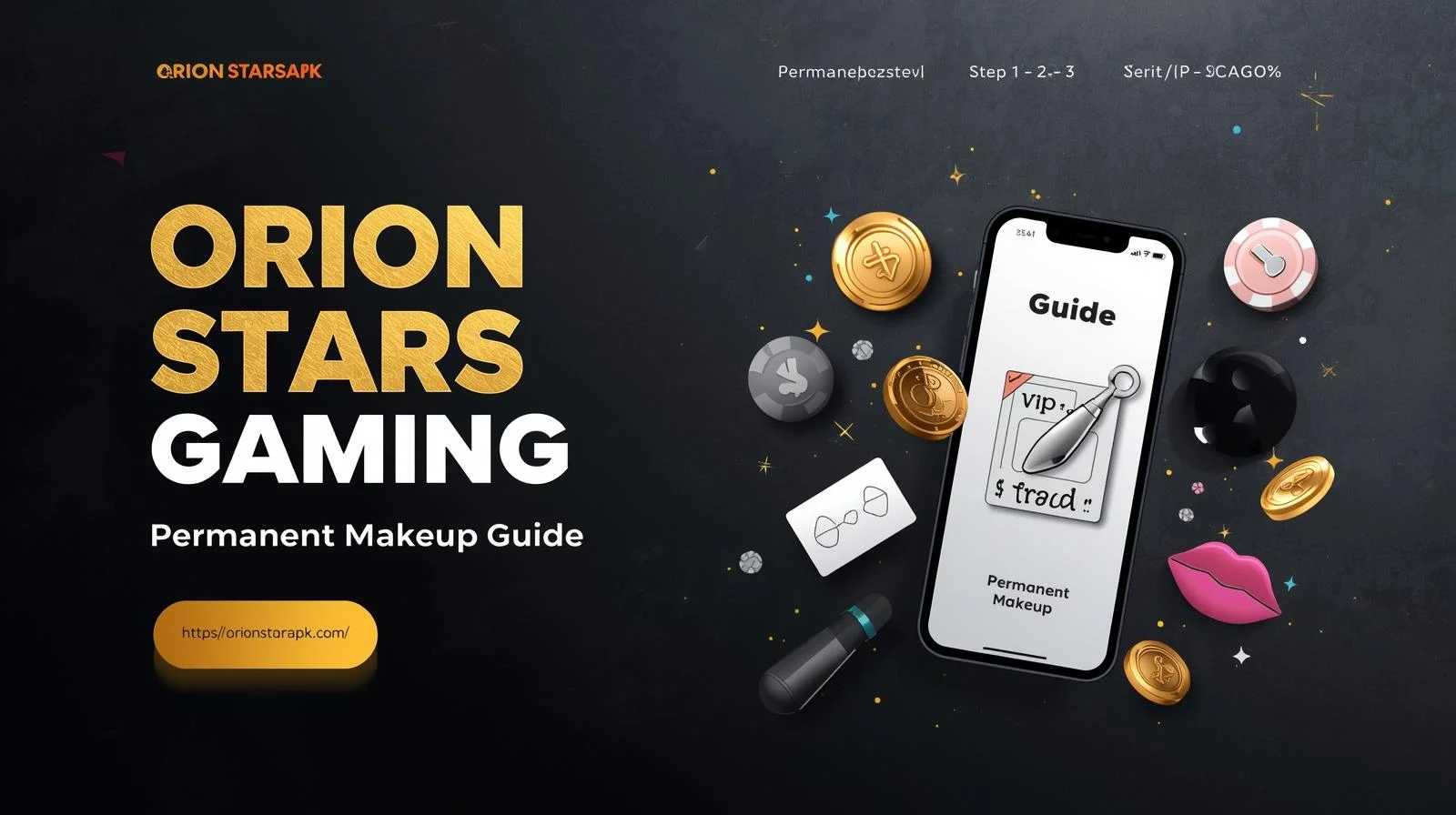 Orion Stars gaming permanent makeup guide